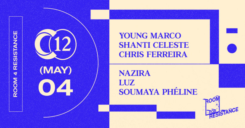 C12 • Young Marco / Shanti Celeste / Room 4 Resistance