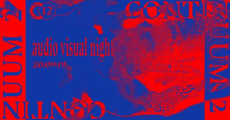 C12 x Continuum • Audio & Visual Night • #02