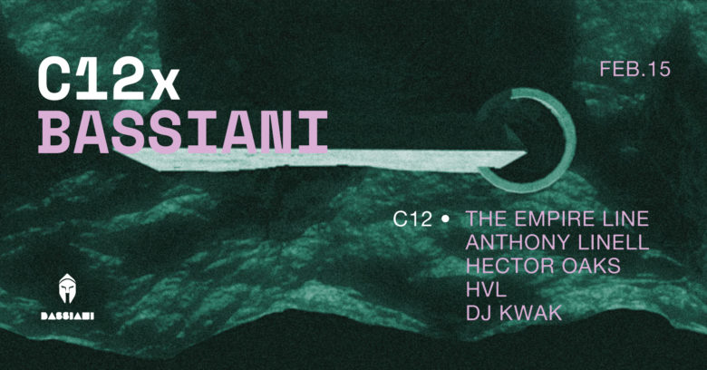 C12 x Bassiani • Hector Oaks / The Empire Line / Anthony Linell