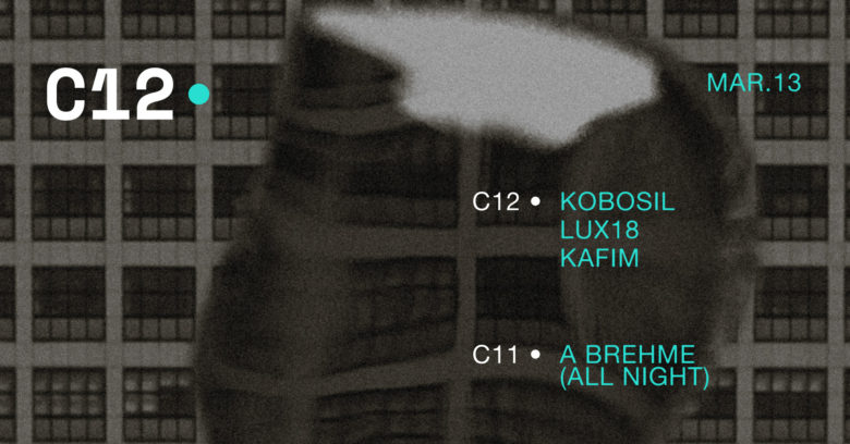 (POSTPONED) C12 • Kobosil / A. Brehme / Lux18 / Kafim