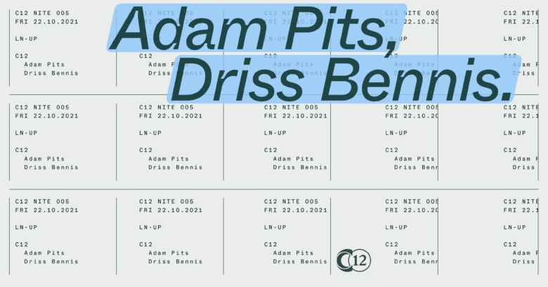 Nite 005: Adam Pits + Driss Bennis