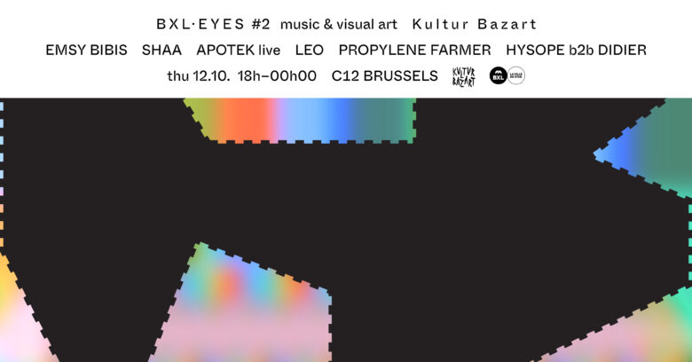C12 x Kultur Bazart :BXL·EYES#2-Music & Visual Art