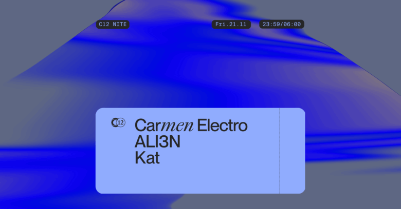 C12 Nite / Carmen Electro, ALI3N, Kat
