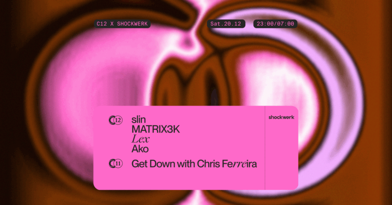 C12 x Shockwerk / slin, Matrix3k, Lex, Ako, Chriss Ferreira