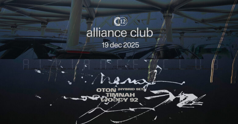 C12 x Alliance Club / TIMNAH, WOODY92 & OTON (hybrid set)