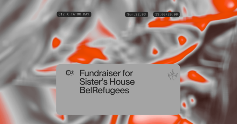 C12 x TATOO DAY / Fundraiser for Sister’s House – BelRefugees