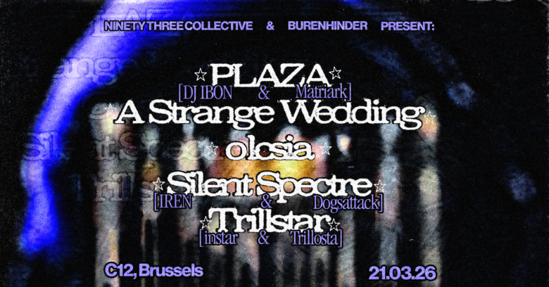 C12 X Burenhinder X Ninety Three Collective w/PLAZA, olesia, Silent Spectre, Trillstar and more