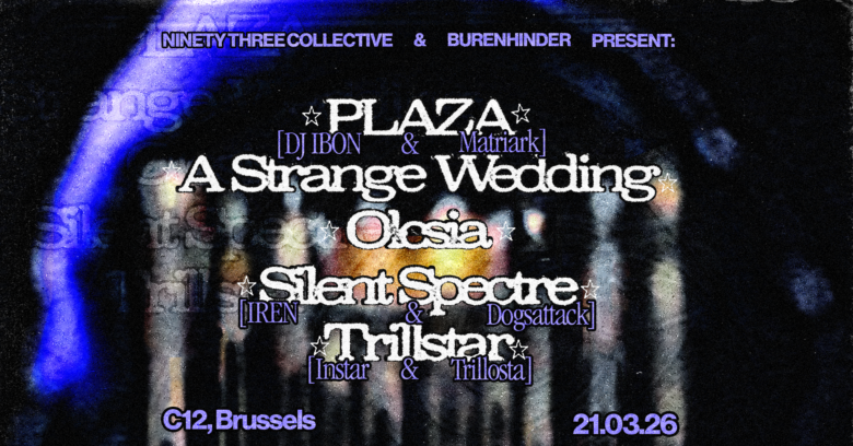 C12 X Burenhinder & 93 Collective w/PLAZA, Olesia, Silent Spectre, Trillstar and more