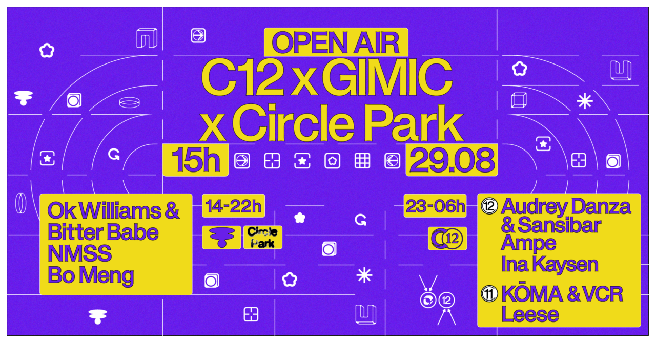 C12 x Gimic x Circle Park Open Air + Afterparty w/ Ok Williams & Bitter Babe, NMSS, Audrey Danza & Sansibar and more - C12 Space